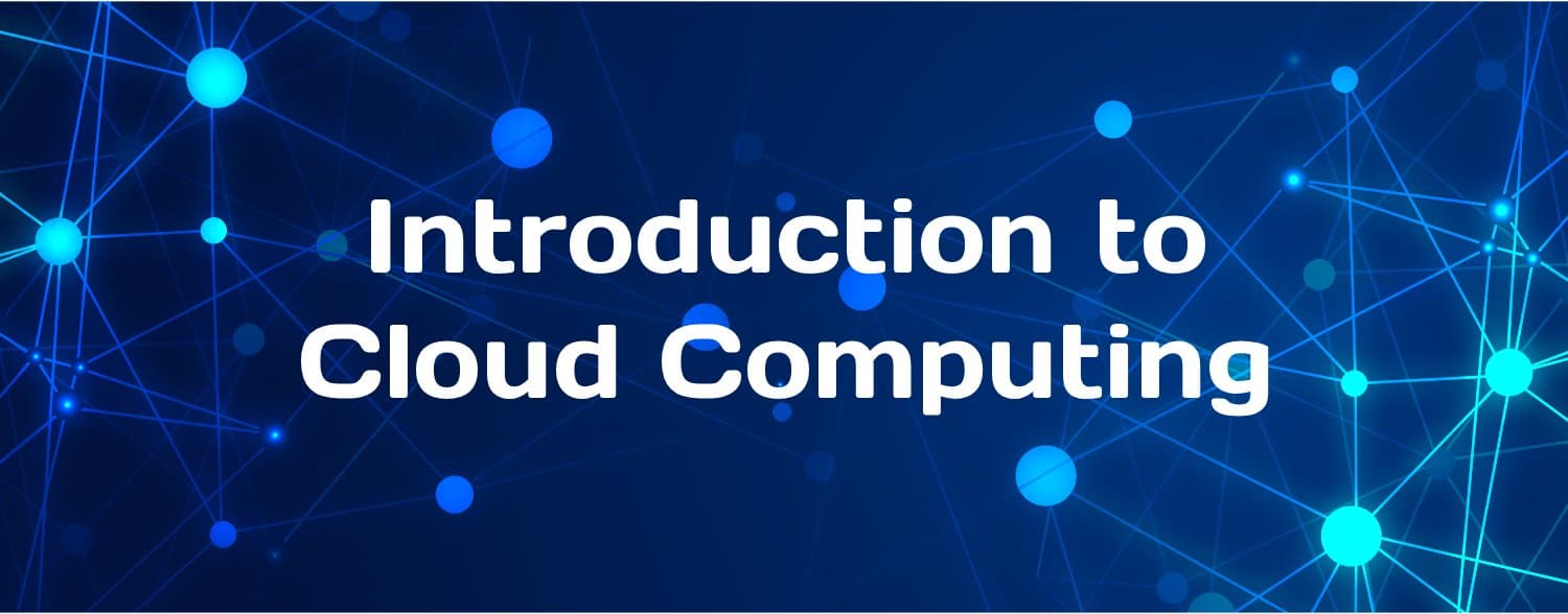 Introduction to Cloud Computing
