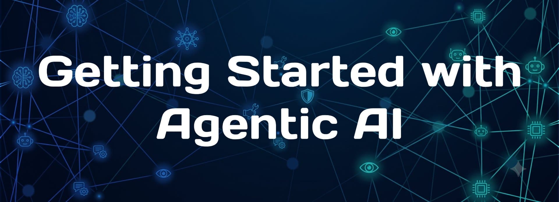 Getting Started with Agentic AI